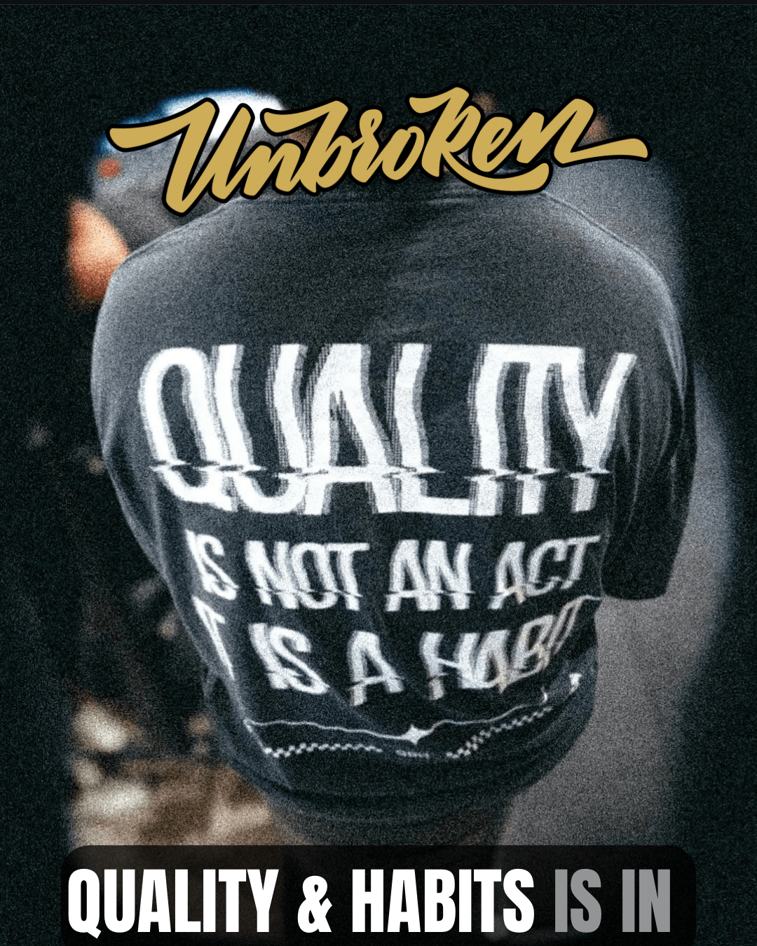 Quality & Habits is in! - Unbroken Fitness Shop