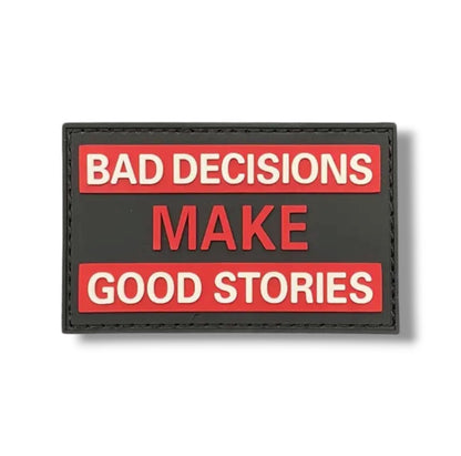 Bad Decisions Make Good Stories