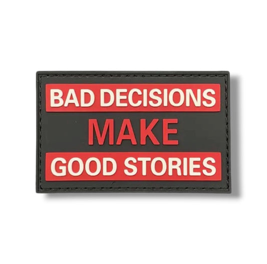 Bad Decisions Make Good Stories